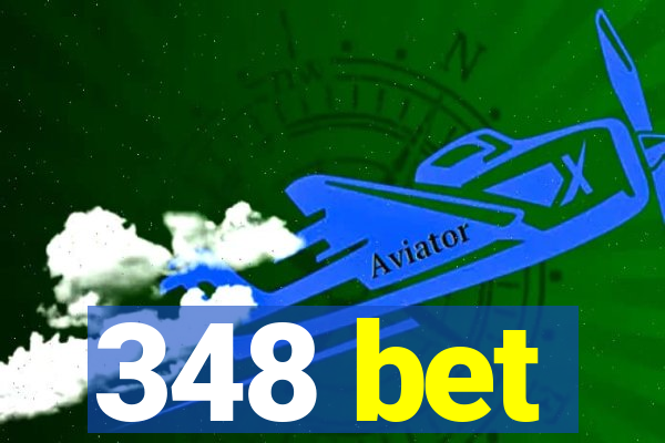 348 bet